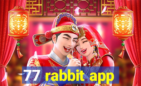 77 rabbit app